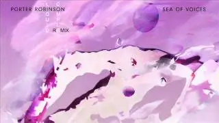 Porter Robinson - Sea of Voices (Liquid Complex Remix)