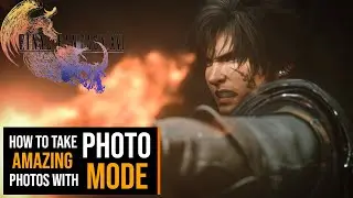 FINAL FANTASY XVI: How to take amazing photos with Photo Mode