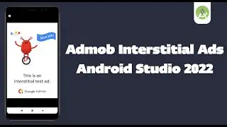 Admob Interstitial Ads || Android Studio Tutorial || 2022