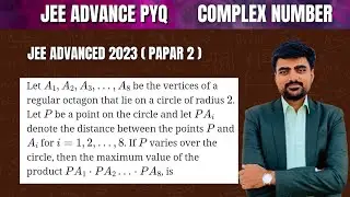 JEE ADVANCED 2023:Let A₁, A₂, A₃,..., A₈ be the vertices of a regular octagon that lie on a circle 