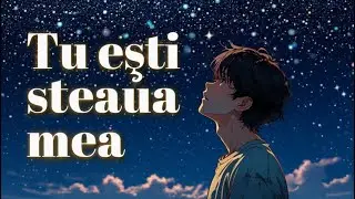 Tu ești steaua mea 💫 C&acirc;ntec de dragoste rom&acirc;nesc | Lovewave Studio