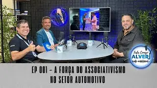 EPIS&Oacute;DIO 001 &ndash; A For&ccedil;a do Associativismo no Setor Automotivo | Com Alcides Parmejano (ALVESP)