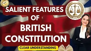 Salient Features of the British Constitution | Complete & Easy Explanation #legalexploration #law