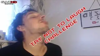 GAZHD DONT LAUGH  CHALLENGE #1