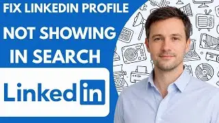 How to fix LinkedIn profile not showing in search Full Guide 2026 Step by Step