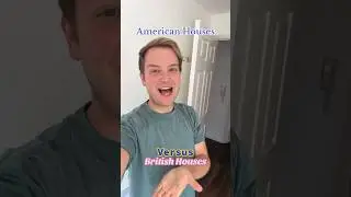 American Houses Versus British Houses!
