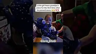 Little girl hears first time her Grandpa's voice after he passed away#corecore#funny#mentality#duet