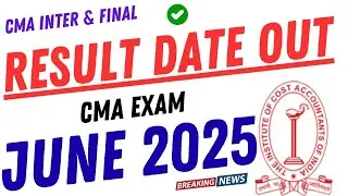 🚨 CMA Inter & Final Result Date OUT Now! 📢 June 2025 🔥