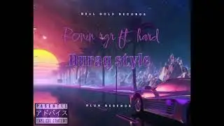 Ronin ft. Hard  - Durag Style
