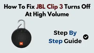 How to Fix JBL Clip 3 Turns Off at High Volume &ndash; Battery Protection & Power Supply Fix