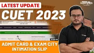 CUET 2023 Big Confusion | Admit Card & Exam City Intimation Slip | CUET Latest Update🔥