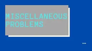 Miscellaneous Problems