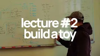 lecture #2 -- build a toy