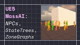 UE5.3 MassAI Tutorial - NPCs, StateTrees, ZoneGraphs