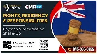 Sabrina Speaks: Rights, Residency & Responsibilities: Cayman's Immigration Shake-Up