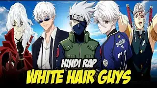 White hair Guys Hindi Rap By AMVM | Hindi Anime Rap | Naruto, Demon Slayer,  Jujutsu Kaisen AMV