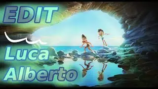 Luca | Alberto | Edit