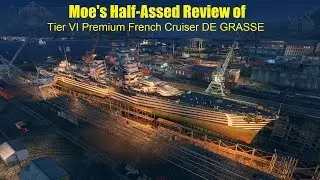 Moe's Half-Assed Review of New Tier 6 Premium French Cruiser De Grasse
