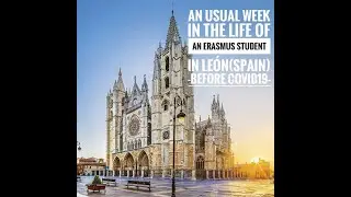 ERASMUS student life in  Le&oacute;n | VLOG Before Covid19