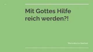 Mit Gottes Hilfe reich werden ?! | Getting rich with God's help ?! : Weronika Lis-Sanchez