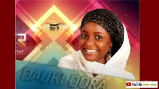 Dauki Dora  | Murjanatu Adam Bukhari Ambato | Hausa kasida 2022