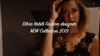 Silvia Nobili Fashion designer NEW collection 2019
