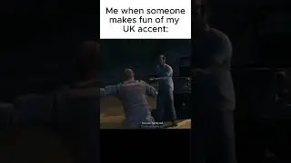Me when someone makes fun of my UK accent