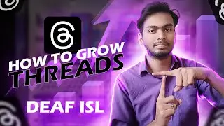 How To Fast Grow In Threads | Deaf ISL