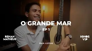 Raul Luccas - O Grande Mar EP1