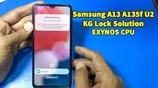 Samsung A13 KG Lock Remove 2023 | A135F U2 Permanent Unlock