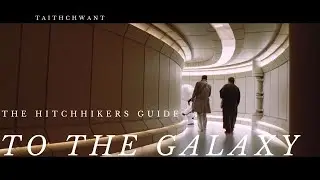 The Hitchhikers Guide to the Galaxy | Movie Edit