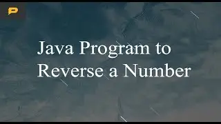 Java Program to Reverse a Number