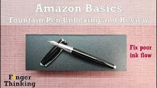FT033: Amazon Basics Fountain Pen | Unboxing and troubleshooting