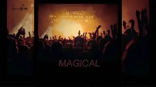 M SWAGZY &ndash; Magical (Official Audio)