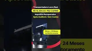 Transportadora Lucro Real | Auditoria Tribut&aacute;ria Sem Custos + B&ocirc;nus