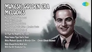 Mukesh Hits | Main Dhool Ka Udta | Phool Ahista Phenko | Bahot Achhe Lago | Hum To Tere Aashiq Hain