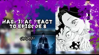 (WIP) Hashiras react to Episode 8//GCRV/GC/not org&bull;&bull; [Copyright muted music)