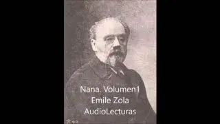 Emile Zola  Nana  Volumen 1  Audiolibro completo en español latino