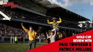 Paul Townend & Paddy Mullins on Friday Night Racing