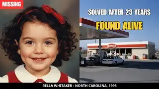 SOLVED by DNA: Missing in North Carolina | Bella Whitaker, 3 | Found Alive After 23 Years