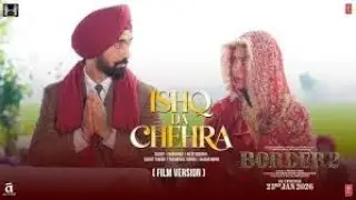 BORDER 2  Ishq Da Chehra Film Version Video  Sunny D,Varun D,Diljit,Ahan   Sachet Parampara,Kausar