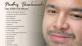 [TANPA IKLAN] Nadhif Basalamah Full Album 2026 || Lagu Galau dan Romantis Viral Top Playlist 2026