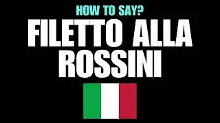 HOW TO PRONOUNCE FILETTO ALLA ROSSINI CORRECTLY? NATIVE ITALIAN PRONUNCIATION