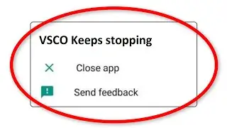 How To Fix VSCO App Keeps Stopping Error Android & Ios - VSCO App Not Open Problem - Fix