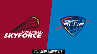 Sioux Falls Skyforce vs. Oklahoma City Blue - Game Highlights