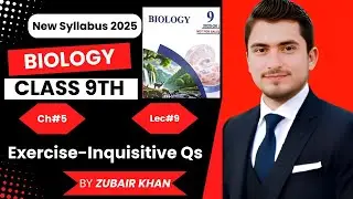 9th Class Biology New Book 2025 | Chapter#5,Lecture#8 | Exercise,Inquisitive Questions |New Syllabus