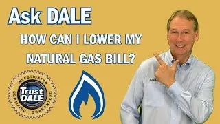 Ask Dale: How Can I Lower My Natural Gas Bill?