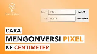 Cara Mengonversi Pixel ke Centimeter