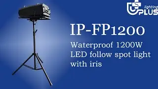 IP-FP1200 IRIS&mdash;Waterproof 1200W LED follow spot light with iris