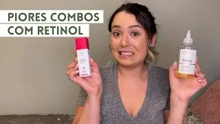 Piores combina&ccedil;&otilde;es com retinol #PeleSemFiltro | Bru Lima Beauty